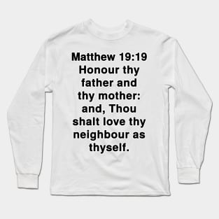 Matthew 19:19 King James Version Bible Verse Text Long Sleeve T-Shirt